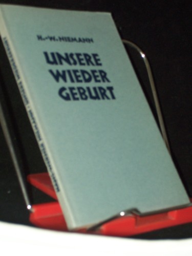 Artikelbild des Artikels “Unsere Wiedergeburt : Ein Beitr. zur Erhellung unserer christl.
Existenz / Hans-Werner Niemann “