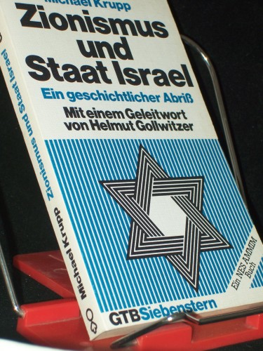 Artikelbild des Artikels “Zionismus und Staat Israel : e. geschichtl. Abriss / Michael Krupp.
Mit e. Geleitw. von Helmut Gollwitzer “