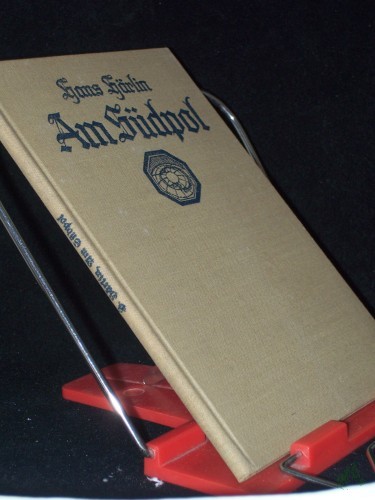 Artikelbild des Artikels “Am Südpol : Die Entdeckungsgeschichte e. neuen Erdteils / Hans Härlin. [Mit 1 farb. Umschl., 17 Abb. u. 1 Reliefkt. von R. Oeffinger] “