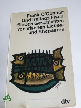 Artikelbild des Artikels “Und freitags Fisch : 7 Geschichten von irischen Liebes- u. Ehepaaren /
Frank O'Connor. Dt. Übertr. u. Ausw. von Elisabeth Schnack “