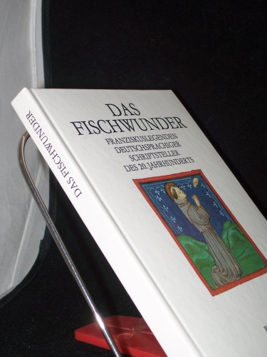 Artikelbild des Artikels “Das Fischwunder : Franziskuslegenden deutschsprachiger Schriftsteller
des 20. Jahrhunderts / [hrsg. von Jürgen Israel] “