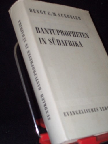 Artikelbild des Artikels “Bantupropheten in Südafrika / Bengt G. M. Sundkler. [Aus d. Engl. Dt.
von Hans Joachim Ruprecht] “
