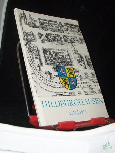 Artikelbild des Artikels “Hildburghausen - 650 Jahre Stadtrecht : Festschrift : 1324-1974 / herausgegeben vom Rat der Stadt Hildburghausen “