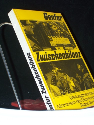 Artikelbild des Artikels “Genfer Zwischenbilanz : Werkstattberichte von Mitarb. d. Ökumen.
Rates d. Kirchen / ges., kommentiert u. hrsg. von Christfried Berger “