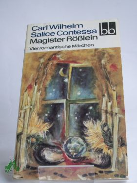 Artikelbild des Artikels “Magister Rösslein : 4 romant. Märchen / Carl Wilhelm Salice Contessa “