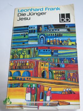 Artikelbild des Artikels “Die Jünger Jesu : Roman / Leonhard Frank “