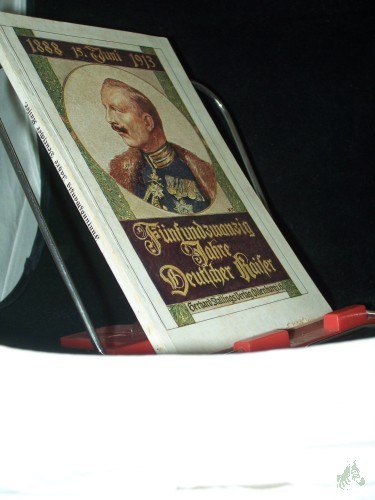 Artikelbild des Artikels “25 Jahre Deutscher Kaiser : Eine Festschrift z. Regierungsjubiläum 15. Juni 1913 / Von C. Th. Müller “
