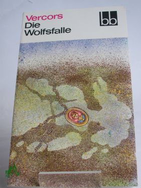 Artikelbild des Artikels “Die Wolfsfalle : 2 Erzählungen / Vercors. Aus d. Franz. übers. von
Adelheid Witt ; Hans B. Wagenseil “