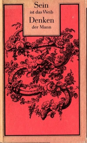 Artikelbild des Artikels “Sein ist das Weib, Denken der Mann : Ansichten u. Äusserungen für u. wider d. gelehrten Frauen / ges. von Renate Feyl. [Grafikmontagen von Matthias Gubig] “