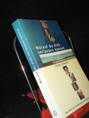 Artikelbild des Artikels “Worauf du dich verlassen kannst Teil: [1]., Prominente schreiben ihren Enkeln ; [das Buch zur Sendereihe im Deutschlandfunk] / Klaus Möllering (Hg.) “