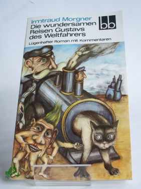 Artikelbild des Artikels “Die wundersamen Reisen Gustavs des Weltfahrers : lügenhafter Roman
mit Kommentaren / Irmtraud Morgner “