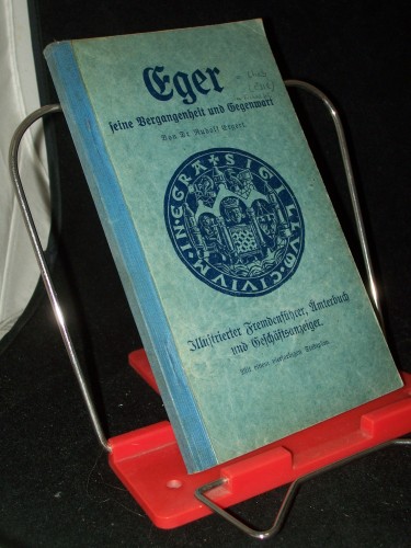 Artikelbild des Artikels “Eger, seine Vergangenheit und Gegenwart : Ill. Fremdenführer,
Ämterbuch u. Geschäftsanzeiger ; 1929 / Hrsg. von Rudolf Ergert “