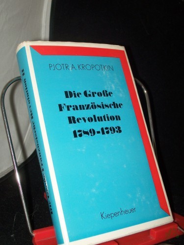 Product image of the product “Kropotkin, Pjetr A.: Die grosse Französische Revolution Teil: Bd. 2. ”