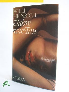 Artikelbild des Artikels “Jahre wie Tau : Roman / Willi Heinrich “