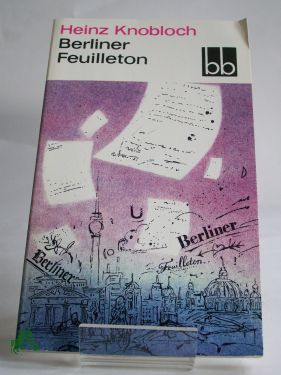 Artikelbild des Artikels “Berliner Feuilleton / Heinz Knobloch “