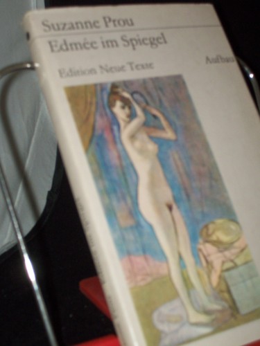 Artikelbild des Artikels “Edmée im Spiegel : Roman / Suzanne Prou. [Aus d. Franz. übers. von Wolfram Schäfer. Mit e. Nachbemerkung von Irene Selle] “