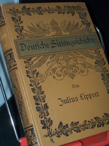 Product image of the product “Lippert, Julius: Deutsche Sittengeschichte Teil 1., Von der Urzeit bis auf Karl den Großen ”