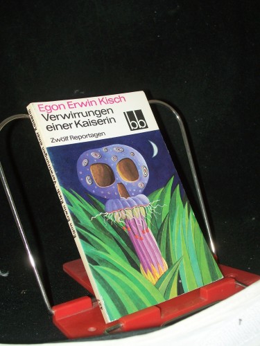 Artikelbild des Artikels “Verwirrungen einer Kaiserin : 12 Reportagen / Egon Erwin Kisch.
Ausgew. von Fritz Hofmann “