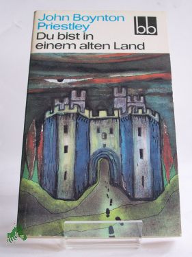 Artikelbild des Artikels “Du bist in einem alten Land / John Boynton Priestley. Aus d. Engl.
übers. von Ernst Larsen “