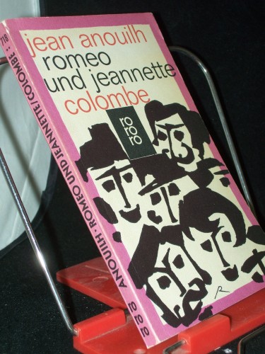 Artikelbild des Artikels “Romeo und Jeannette Colombe. 2 Dramen / Jean Anouilh. [Aus d. Franz.
übertr. von Franz Geiger] “