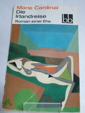 Artikelbild des Artikels “Die Irlandreise : Roman e. Ehe / Marie Cardinal. Dt. von Angela
Sussdorf “