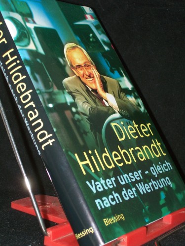 Artikelbild des Artikels “Vater unser - gleich nach der Werbung / Dieter Hildebrandt “