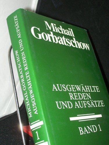 Product image of the product “Gorbatschow, Michail: Ausgewählte Reden und Aufsätze Band. 1., November 1967 - Dezember 1983 / [Übers.: Dagmar Bäumler...] ”