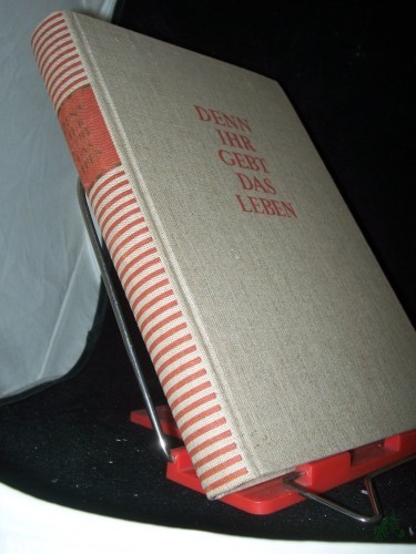 Product image of the product “Denn ihr gebt das Leben : Buch d. Frauen / Hrsg. von Günter Albrecht u. Kurt Böttcher ”