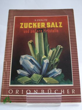 Artikelbild des Artikels “Zucker, Salz und andere Kristalle / Otto Zedlitz “