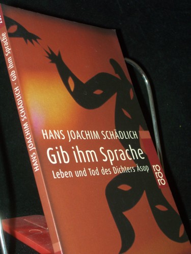 Artikelbild des Artikels “Gib ihm Sprache : Leben und Tod des Dichters Äsop ; eine
Nacherzählung / Hans Joachim Schädlich “