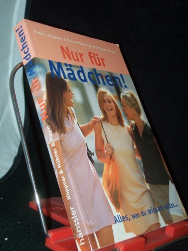 Artikelbild des Artikels “Nur für Mädchen : alles, was Du wissen willst... / Regina Höppner... (Hrsg.) “