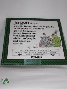 Artikelbild des Artikels “Jagen : ein fröhliches Wörterbuch für Jagdfreunde, Sonntagsjäger
und Trapper / von Alfred Stampfl. Mit Zeichn. von Gerhard Brinkmann... “