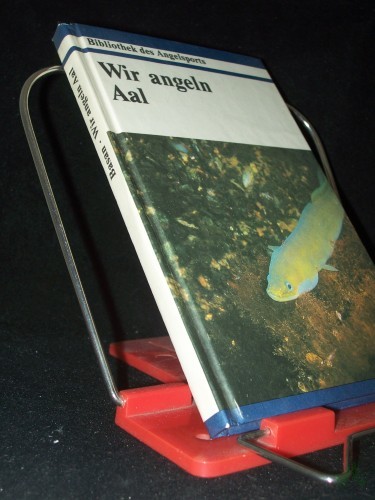 Product image of the product “Wir angeln Aal / Ulrich Basan. [Ill.: Gisela Jahrmärker] ”