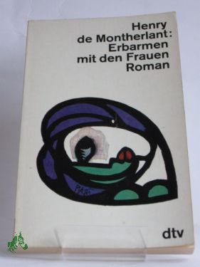 Artikelbild des Artikels “Erbarmen mit den Frauen / Henry de Montherlant. Dt. von Ernst Sander “