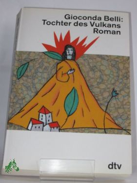 Artikelbild des Artikels “Tochter des Vulkans : Roman / Gioconda Belli. Aus dem nicaraguanischen Span. von Lutz Kliche “