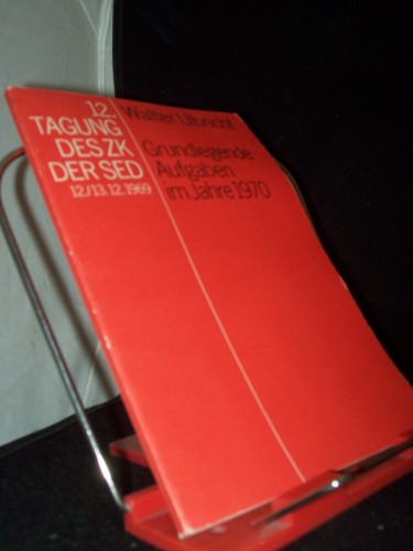 Artikelbild des Artikels “Grundlegende Aufgaben im Jahre 1970 : Referat / Walter Ulbricht “