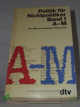 Product image of the product “Politik für Nichtpolitiker, Band 1, A-M ”
