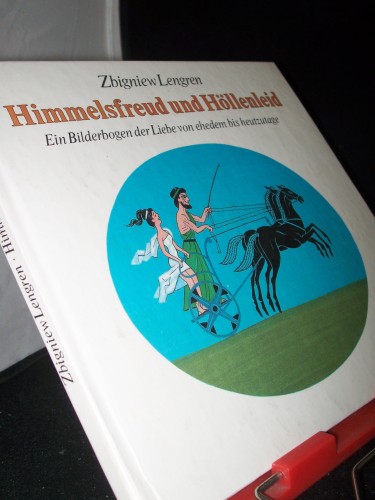 Artikelbild des Artikels “Himmelsfreud und Höllenleid : e. Bilderbogen d. Liebe von ehedem bis heutzutage / Zbigniew Lengren “