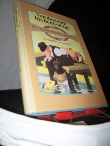 Artikelbild des Artikels “Von dazumal bis heutzutage : dt. Geschichten u. Verse ; e. Hausbuch /
zsgest. u. hrsg. von James Krüss. Reich ill. von Eberhard Binder “