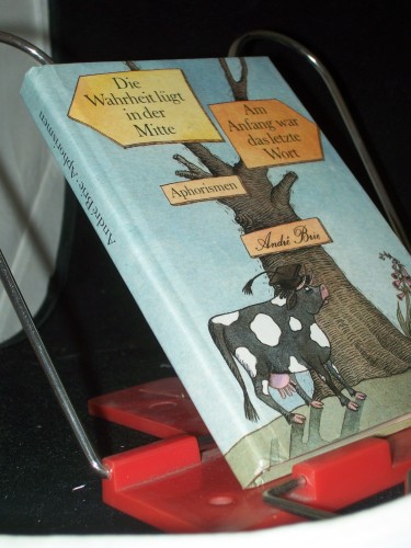 Artikelbild des Artikels “Die Wahrheit lügt in der Mitte Am Anfang war das letzte Wort. Aphorismen / André Brie “