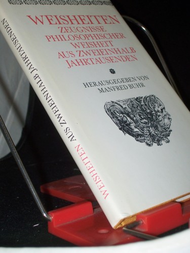 Artikelbild des Artikels “Weisheiten : Zeugnisse philosophischer Weisheit aus zweieinhalb Jahrtausenden / hrsg. von Manfred Buhr “