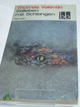 Artikelbild des Artikels “Stilleben mit Schlangen : natura morta ; Roman / Thomas Valentin “