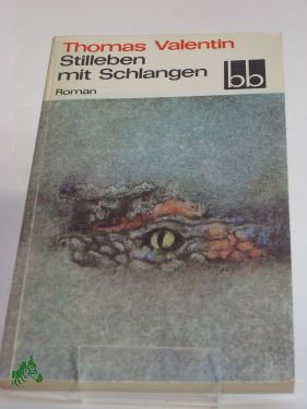 Artikelbild des Artikels “Stilleben mit Schlangen : natura morta ; Roman / Thomas Valentin “