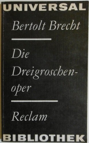Artikelbild des Artikels “Die Dreigroschenoper / Bertolt Brecht. [Mitarb.: E. Hauptmann ; K.
Weill. Mit e. Nachw. 