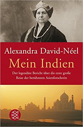 Artikelbild des Artikels “Mein Indien : der legendäre Bericht über die erste große Reise der
berühmten Asienforscherin / Alexandra David-Néel. Aus dem Franz. von
Liselotte Julius “