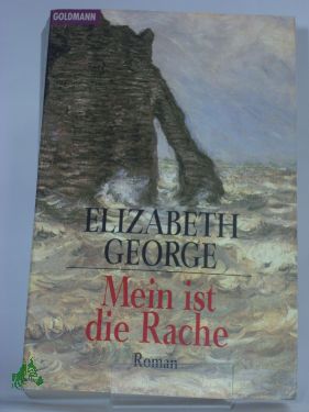 Artikelbild des Artikels “Mein ist die Rache : Roman / Elizabeth George. Aus dem Amerikan. von
Mechtild Sandberg-Ciletti “