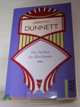 Artikelbild des Artikels “Die Farben des Reichtums : der Aufstieg des Hauses Niccolo ; Roman /
Dorothy Dunnett. Dt. von Margaret Carroux und Sonja Schleichert “