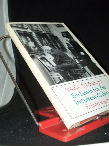 Artikelbild des Artikels “Ein Leben für die Tretjakow-Galerie : Erinnerungen / Nikolai
Andrejewitsch Mudrogel. [Auf Grund d. Übers. aus d. Russ. von Marie
Jacob bearb. von Gertrud Heider] “