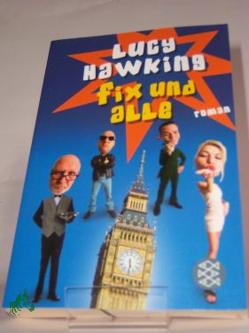 Artikelbild des Artikels “Fix und alle : Roman / Lucy Hawking. Aus dem Engl. von Claudia Wuttke “