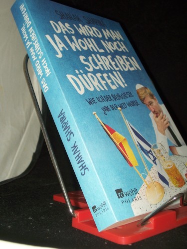 Artikelbild des Artikels “Das wird man ja wohl noch schreiben dürfen! : wie ich der deutscheste
Jude der Welt wurde / Shahak Shapira “
